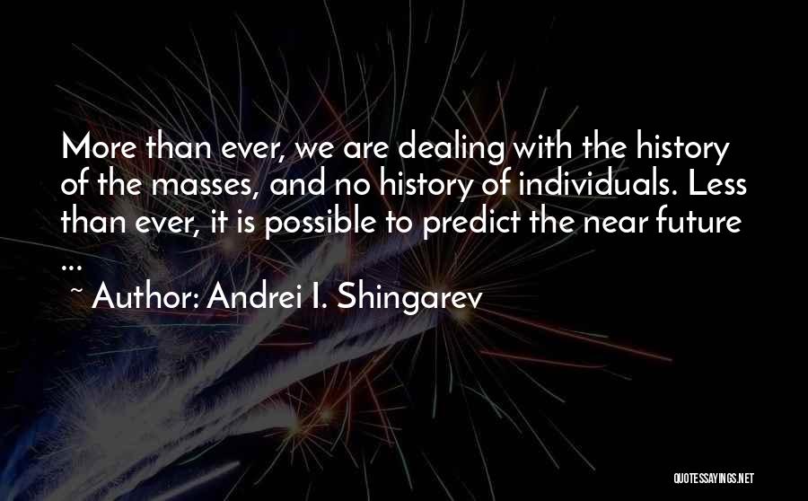 The Masses Quotes By Andrei I. Shingarev