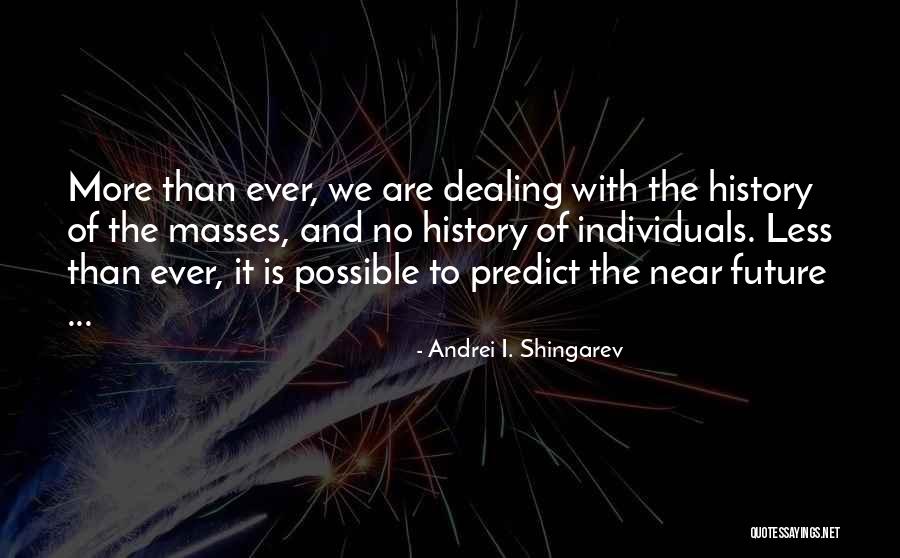 The Masses Quotes By Andrei I. Shingarev