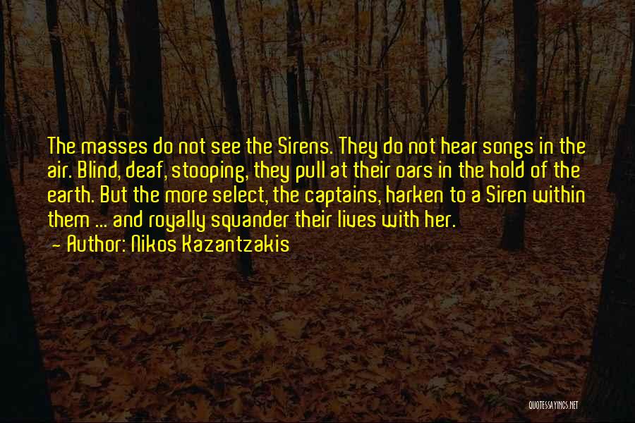 The Masses Quotes By Nikos Kazantzakis
