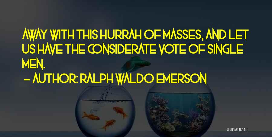 The Masses Quotes By Ralph Waldo Emerson