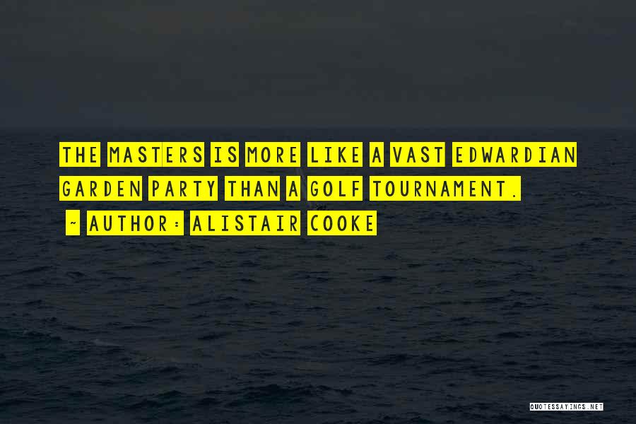 The Masters Golf Tournament Quotes By Alistair Cooke