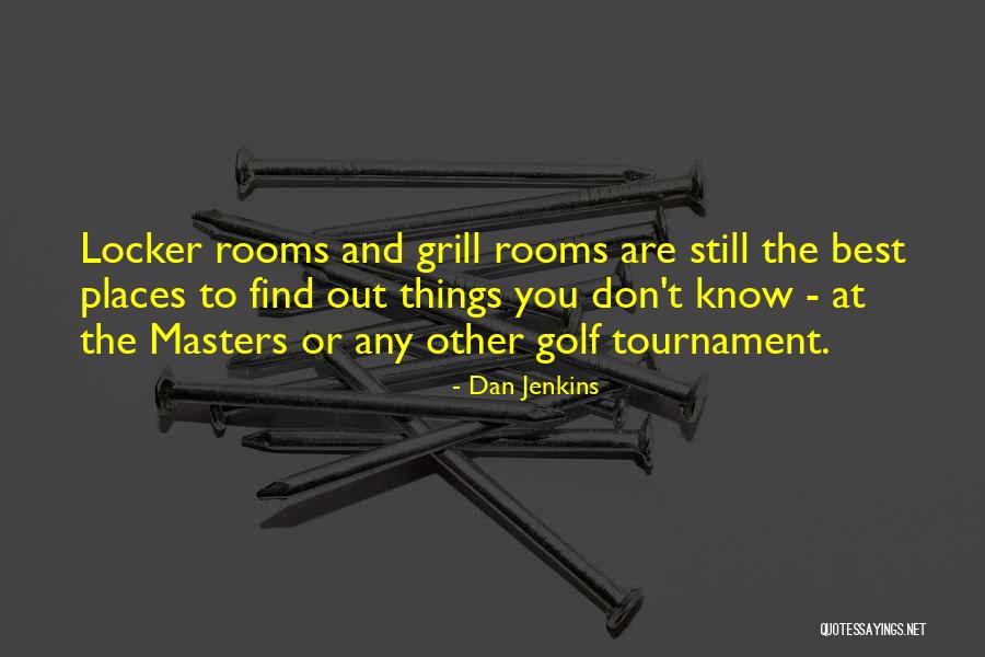 The Masters Golf Tournament Quotes By Dan Jenkins