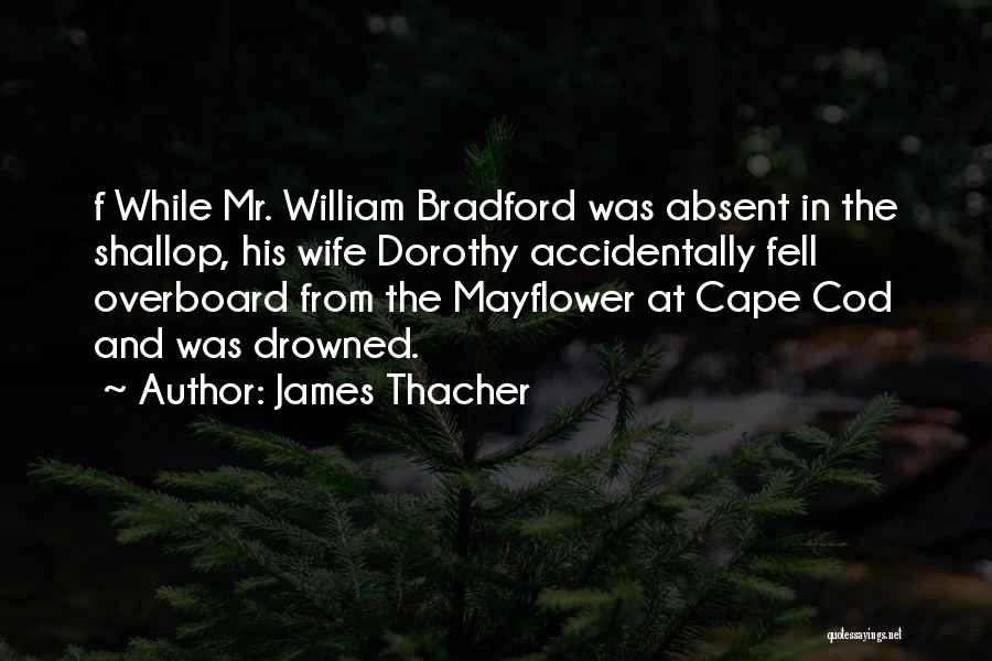 The Mayflower Quotes By James Thacher