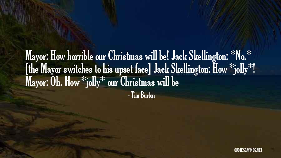 The Mayor Nightmare Before Christmas Quotes By Tim Burton The Mayor Nightmare Before Christmas Quotes By Tim Burton