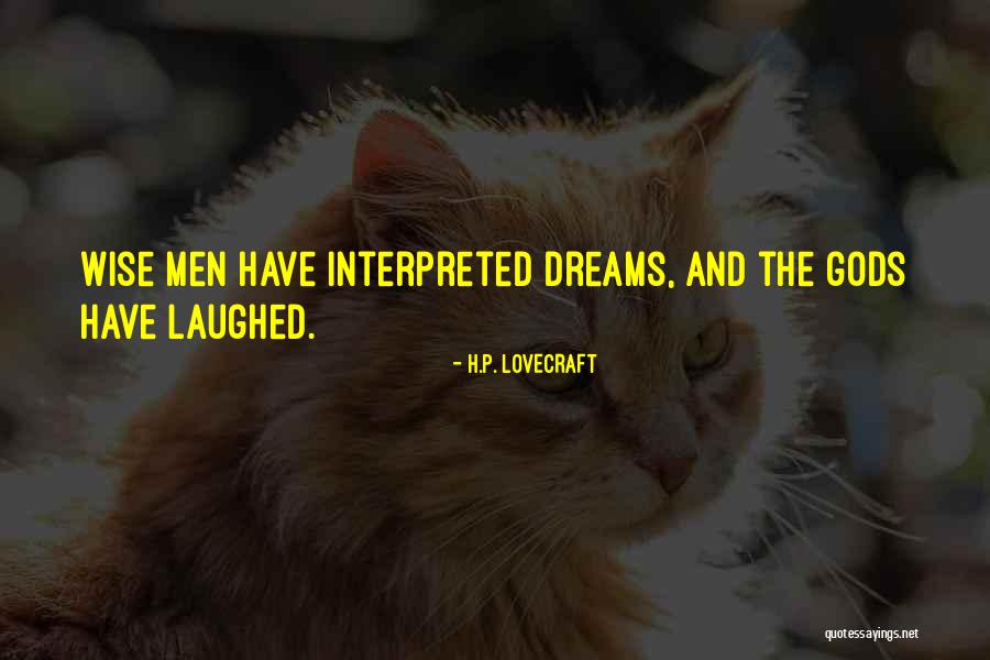 The Meaning Of Dreams Quotes By H.P. Lovecraft The Meaning Of Dreams Quotes By H.P. Lovecraft