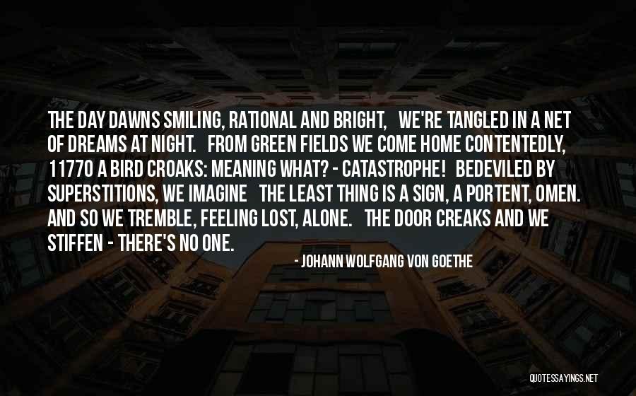 The Meaning Of Dreams Quotes By Johann Wolfgang Von Goethe The Meaning Of Dreams Quotes By Johann Wolfgang Von Goethe
