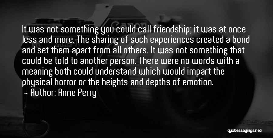 The Meaning Of Friendship Quotes By Anne Perry