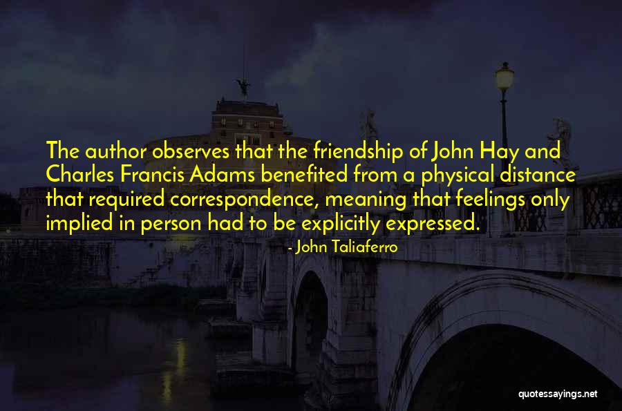 The Meaning Of Friendship Quotes By John Taliaferro The Meaning Of Friendship Quotes By John Taliaferro