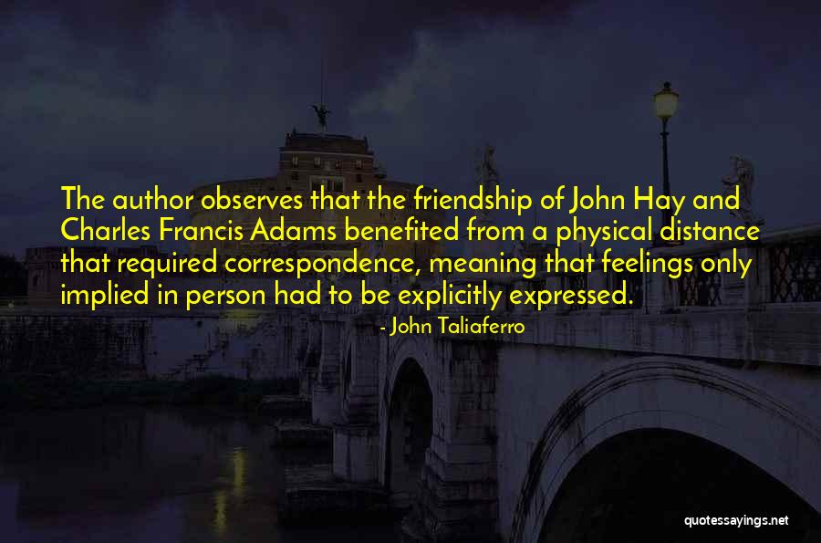 The Meaning Of Friendship Quotes By John Taliaferro