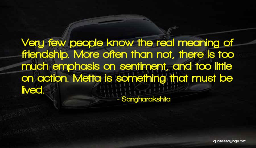 The Meaning Of Friendship Quotes By Sangharakshita The Meaning Of Friendship Quotes By Sangharakshita