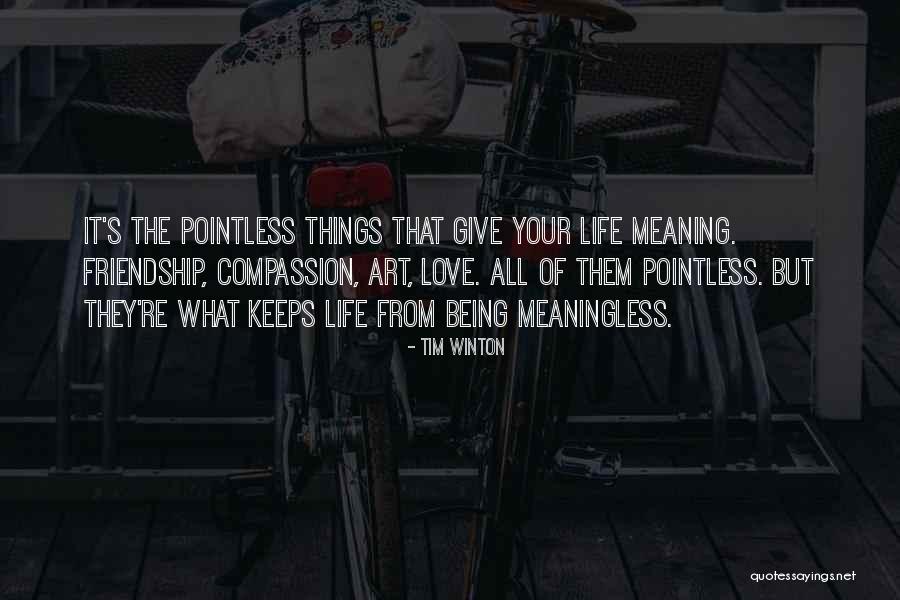The Meaning Of Friendship Quotes By Tim Winton The Meaning Of Friendship Quotes By Tim Winton