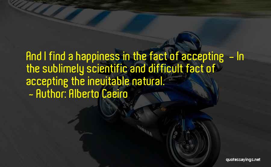 The Meaning Of Happiness Quotes By Alberto Caeiro