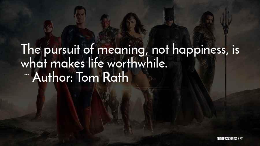 The Meaning Of Happiness Quotes By Tom Rath