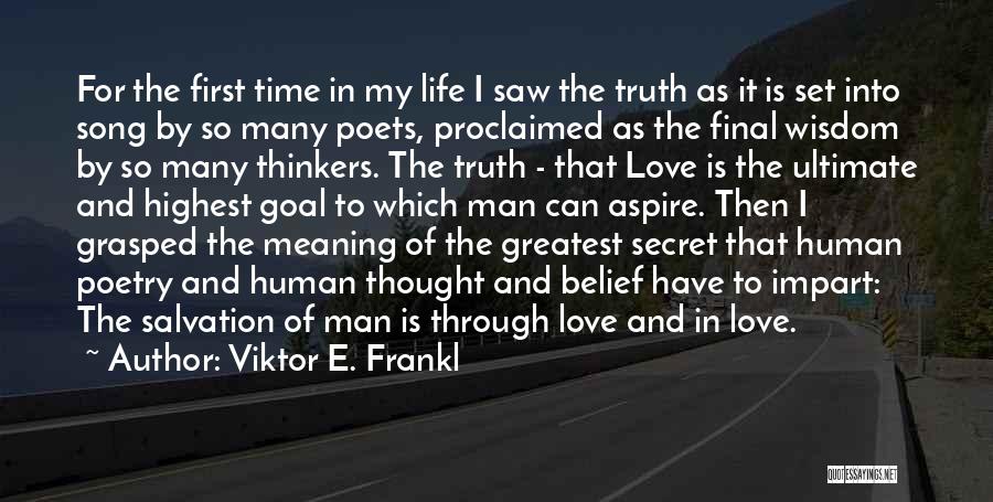 The Meaning Of Life And Love Quotes By Viktor E. Frankl