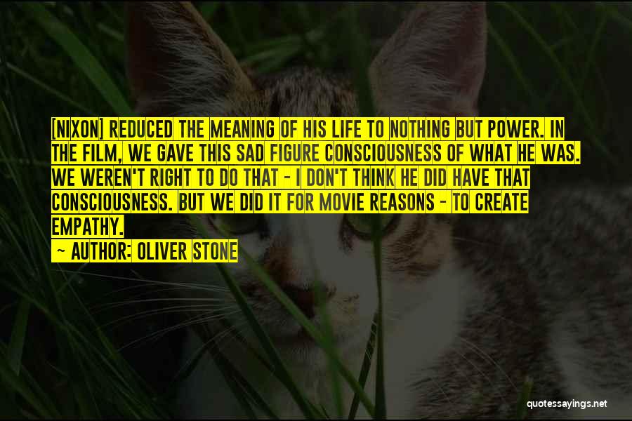 The Meaning Of Life Film Quotes By Oliver Stone