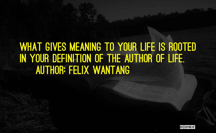 The Meaning Of Life From Bible Quotes By Felix Wantang