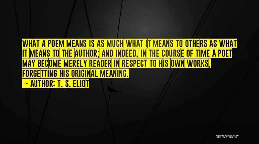 The Meaning Of Respect Quotes By T. S. Eliot