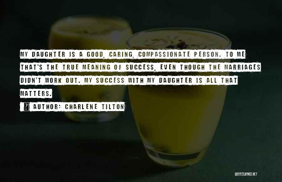 The Meaning Of Success Quotes By Charlene Tilton