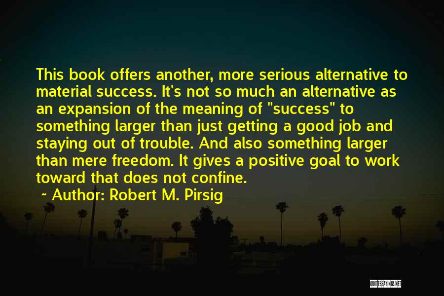 The Meaning Of Success Quotes By Robert M. Pirsig