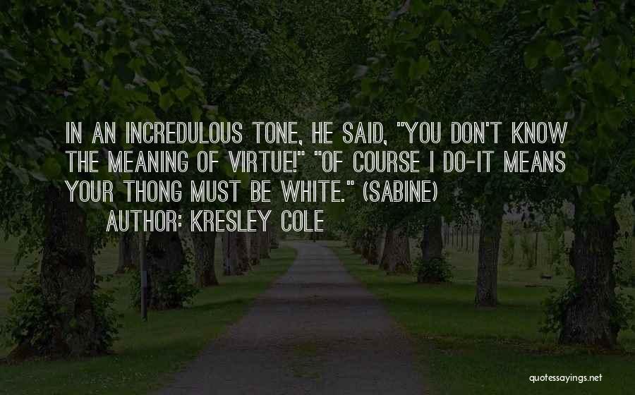 The Meaning Quotes By Kresley Cole