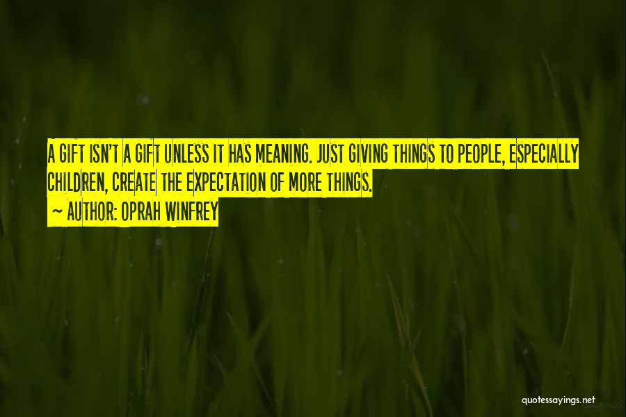 The Meaning Quotes By Oprah Winfrey