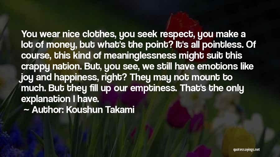 The Meaninglessness Of Money Quotes By Koushun Takami