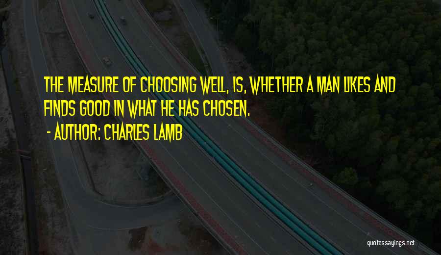 The Measure Of A Good Man Quotes By Charles Lamb