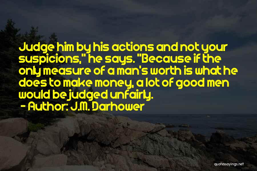 The Measure Of A Good Man Quotes By J.M. Darhower