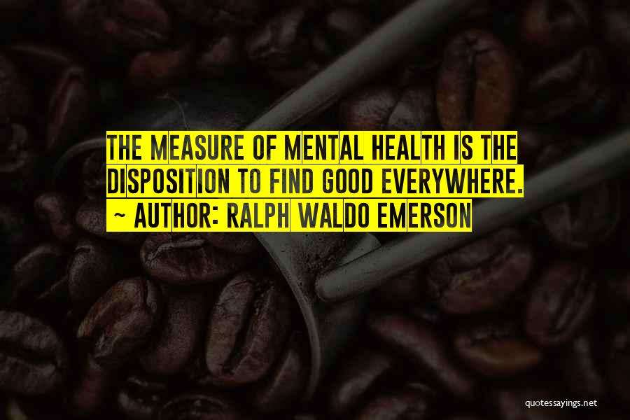 The Measure Of A Good Man Quotes By Ralph Waldo Emerson