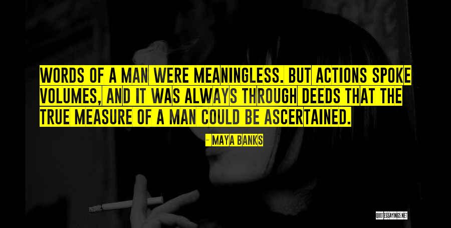 The Measure Of A Man Quotes By Maya Banks The Measure Of A Man Quotes By Maya Banks