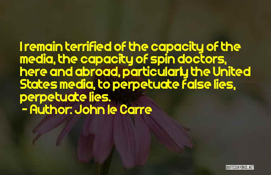 The Media Lies Quotes By John Le Carre