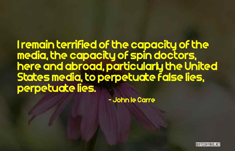 The Media Lies Quotes By John Le Carre