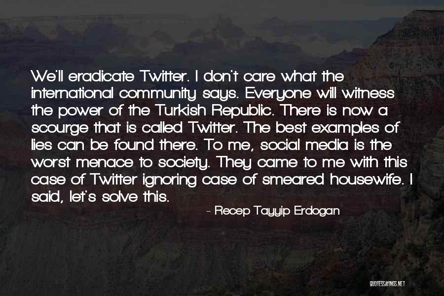 The Media Lies Quotes By Recep Tayyip Erdogan The Media Lies Quotes By Recep Tayyip Erdogan