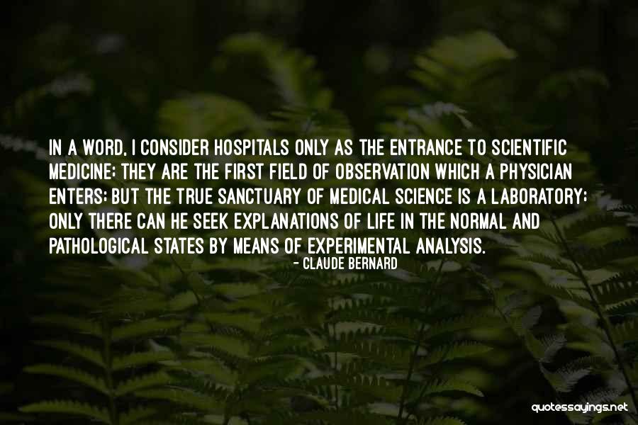 The Medical Field Quotes By Claude Bernard