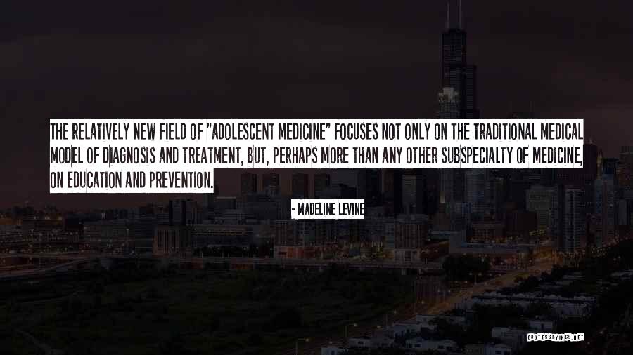 The Medical Field Quotes By Madeline Levine