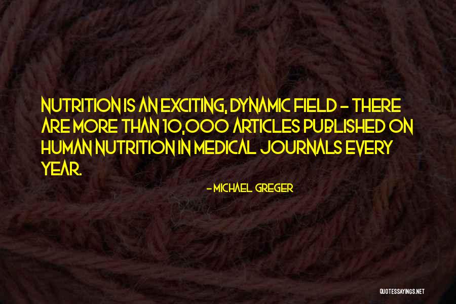 The Medical Field Quotes By Michael Greger