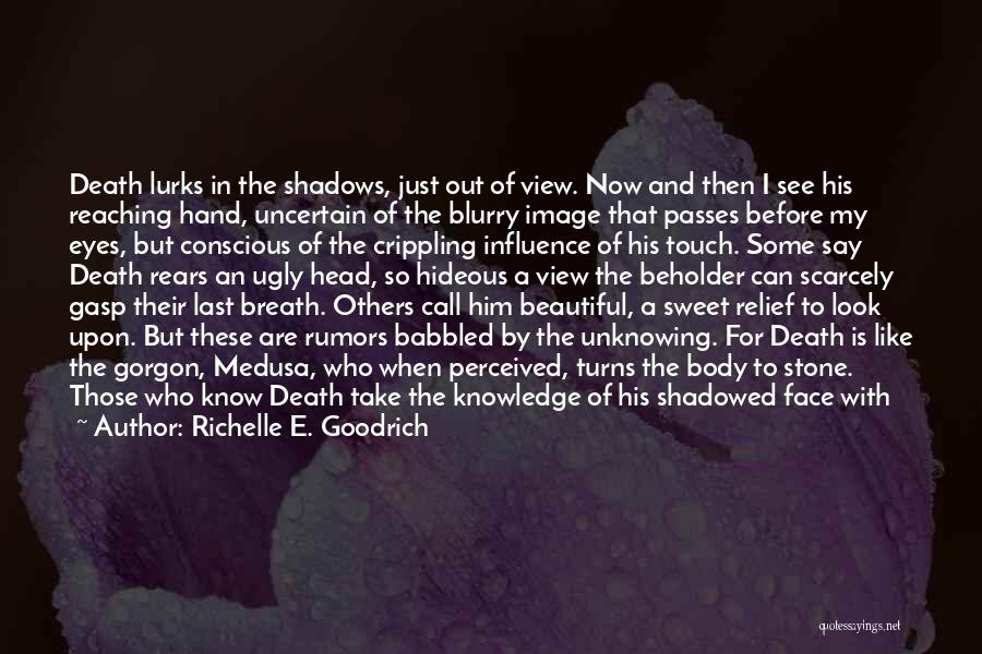 The Medusa Touch Quotes By Richelle E. Goodrich The Medusa Touch Quotes By Richelle E. Goodrich