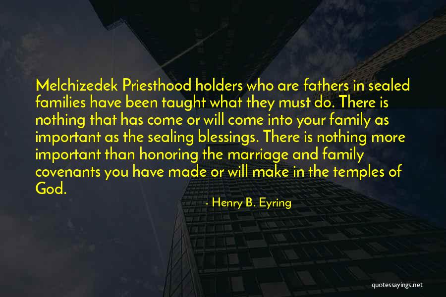 The Melchizedek Priesthood Quotes By Henry B. Eyring