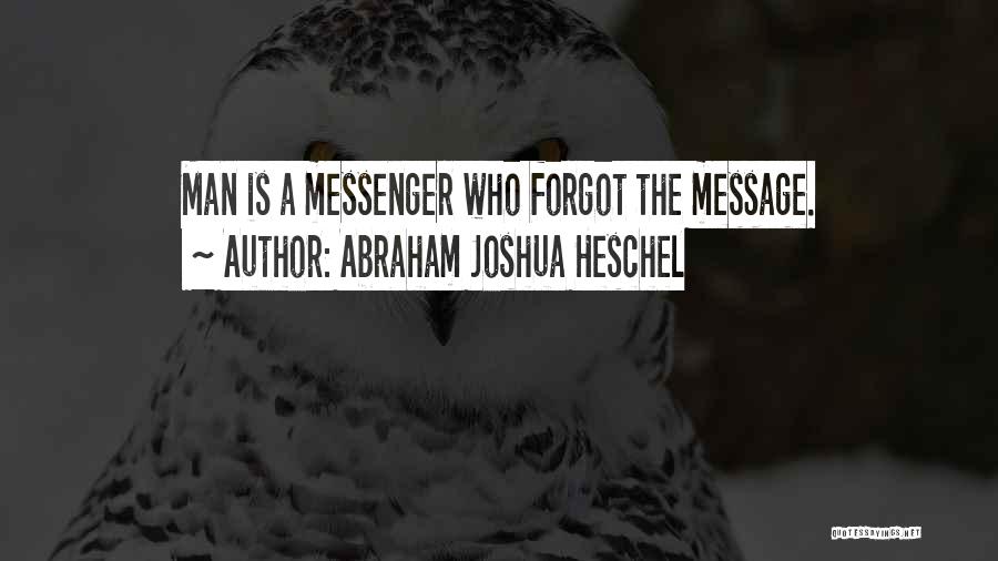 The Messenger Quotes By Abraham Joshua Heschel
