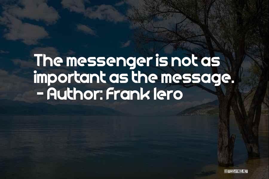 The Messenger Quotes By Frank Iero