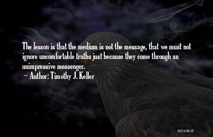 The Messenger Quotes By Timothy J. Keller