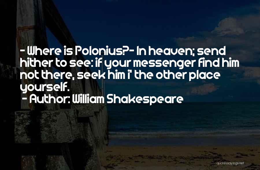 The Messenger Quotes By William Shakespeare