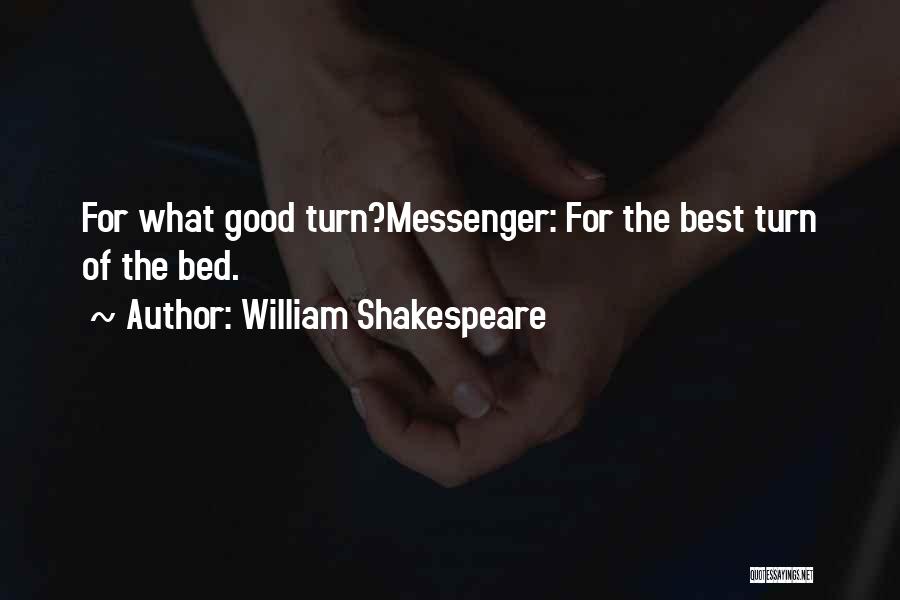 The Messenger Quotes By William Shakespeare