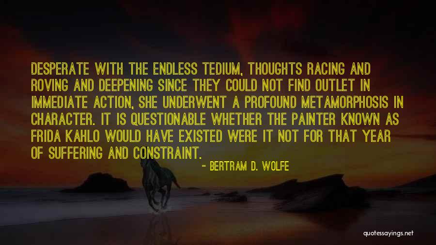 The Metamorphosis Quotes By Bertram D. Wolfe The Metamorphosis Quotes By Bertram D. Wolfe
