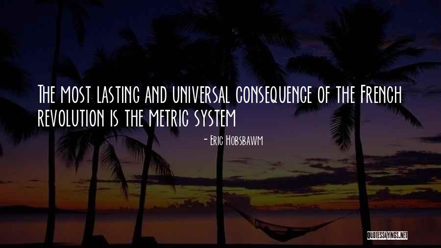 The Metric System Quotes By Eric Hobsbawm The Metric System Quotes By Eric Hobsbawm