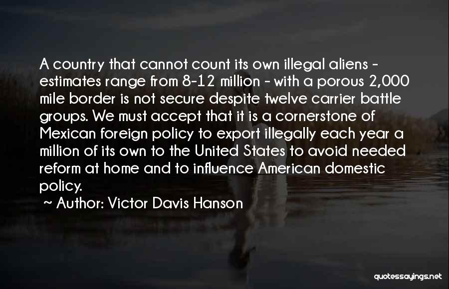 The Mexican American Border Quotes By Victor Davis Hanson