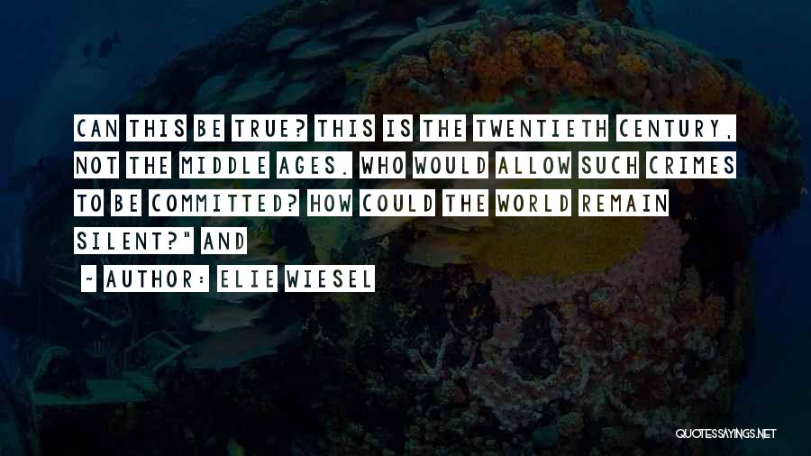 The Middle Ages Quotes By Elie Wiesel
