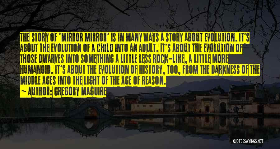The Middle Ages Quotes By Gregory Maguire