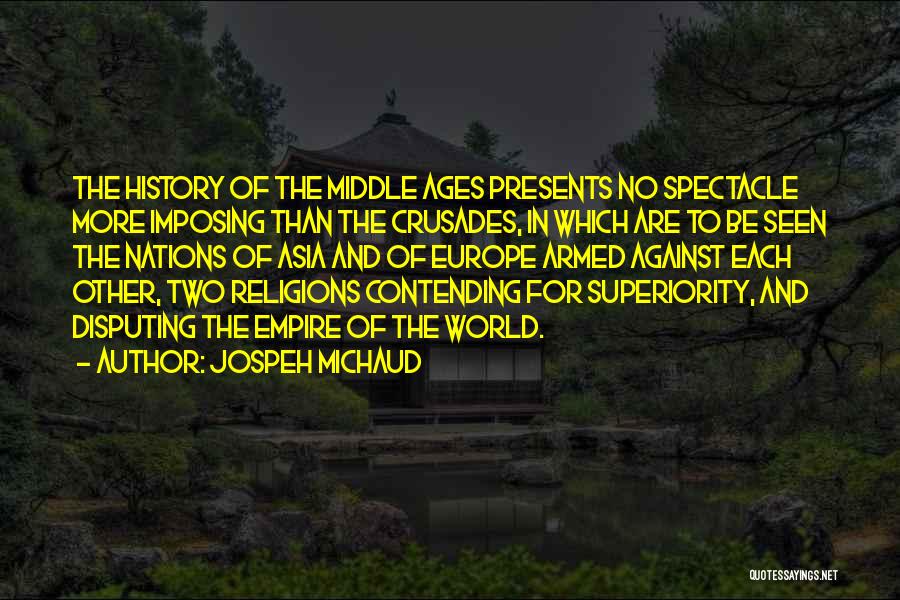 The Middle Ages Quotes By Jospeh Michaud