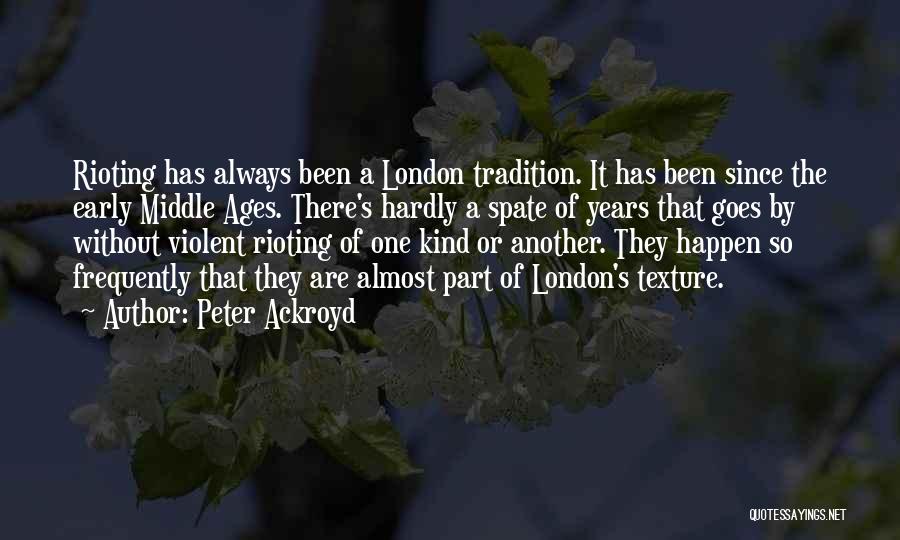 The Middle Ages Quotes By Peter Ackroyd